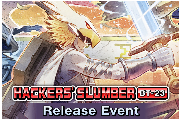 Digimon Card Game - Hackers Slumber BT-23 Release Event Digimon Card Game - Hackers Slumber BT-23 Release Event