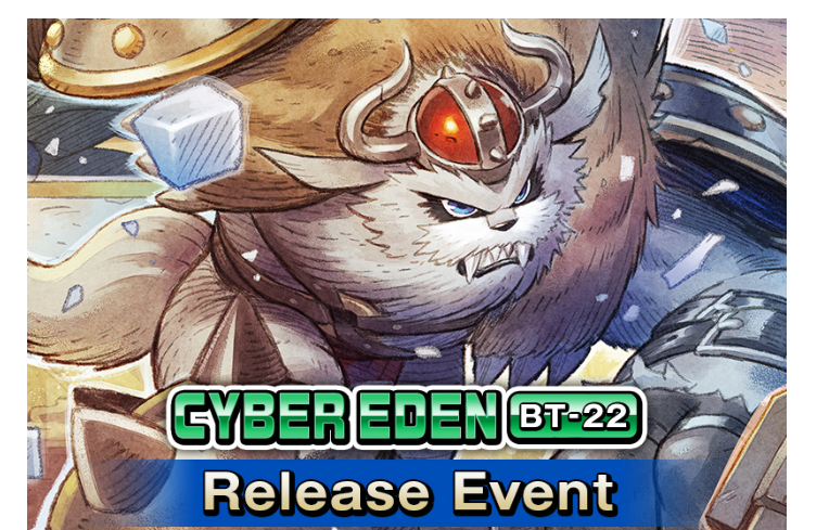Digimon Card Game  -  Cyber Eden BT-22 Release Event